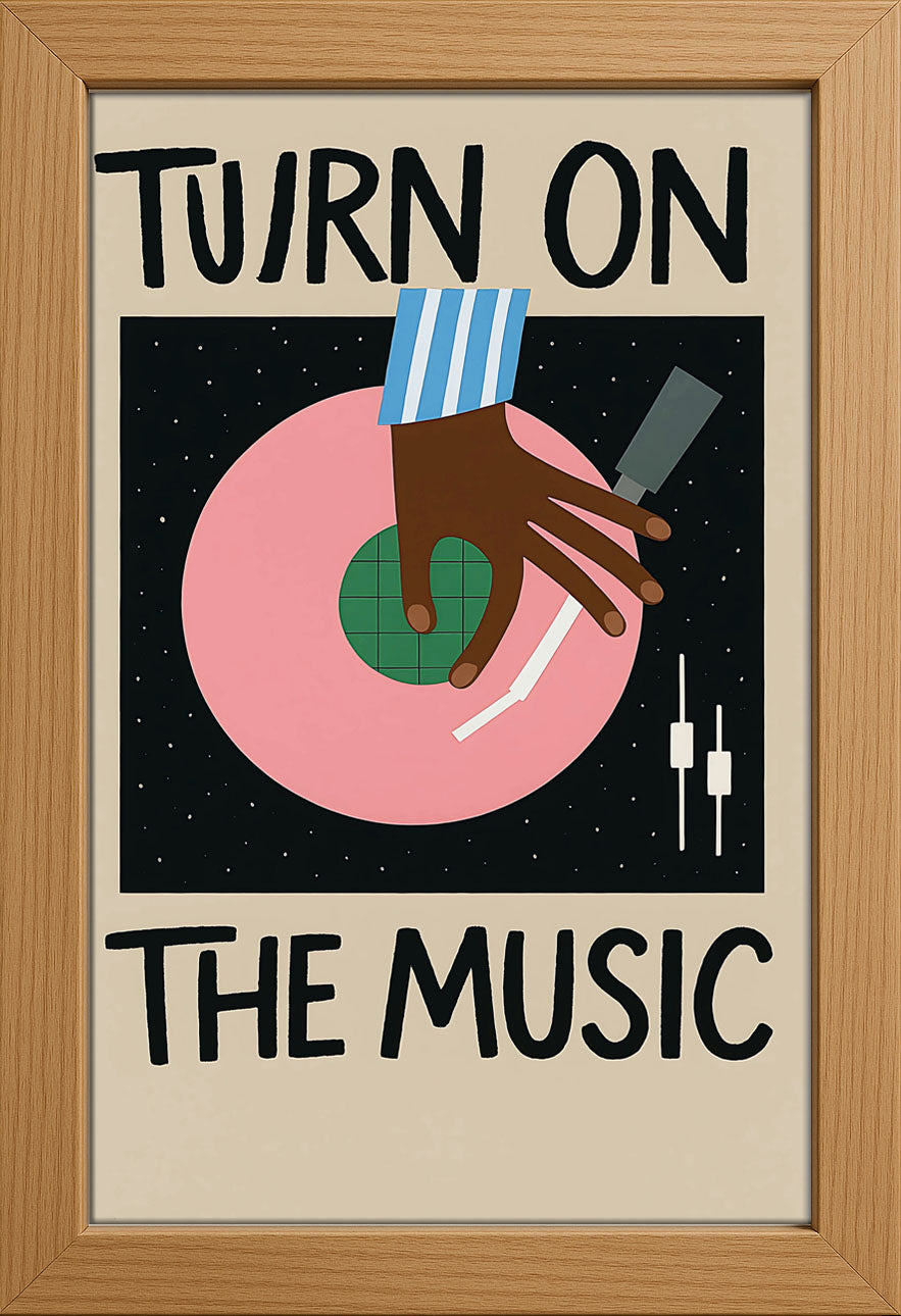 Turn On The Music Posteri