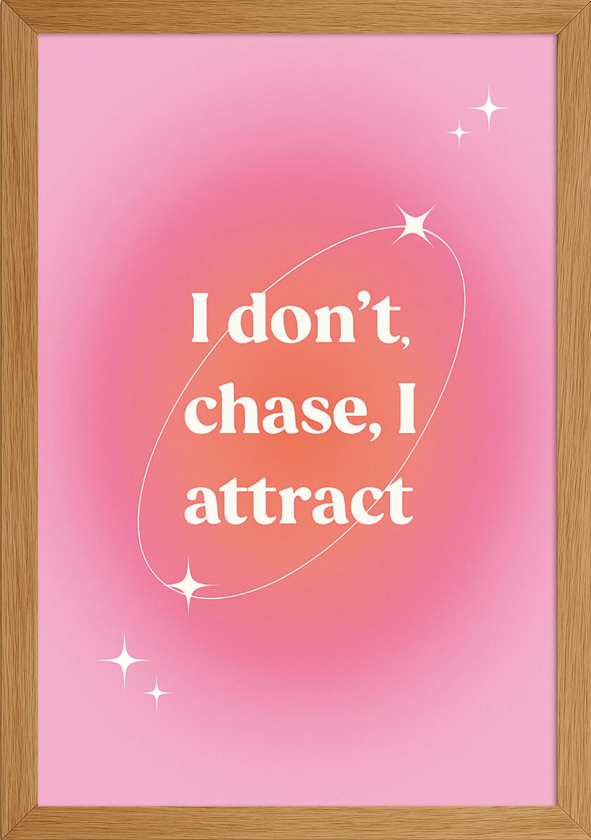 I Don't Chase, I Attract Posteri-1
