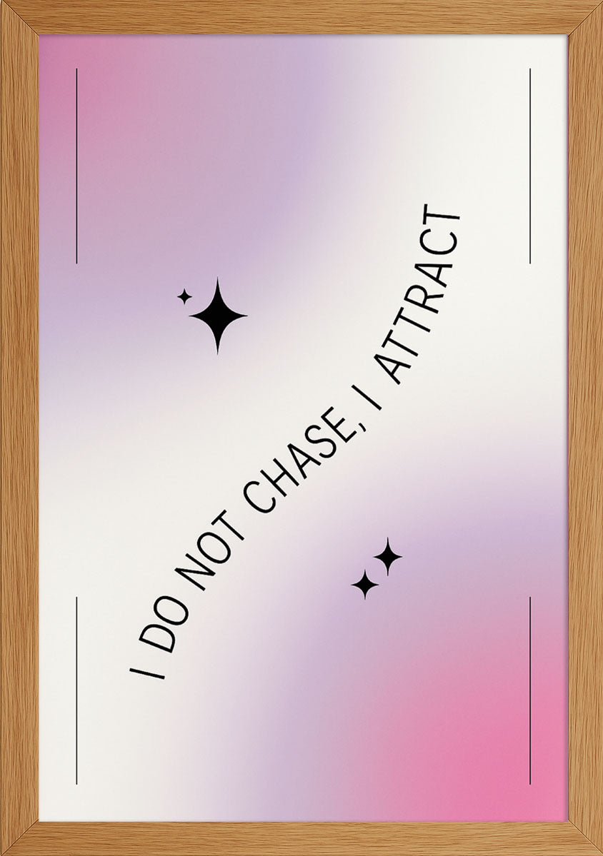 I Don't Chase, I Attract Posteri-2