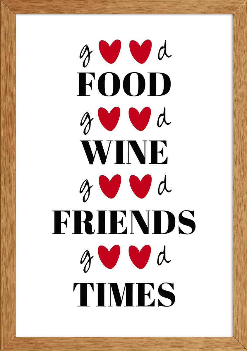 Good Food, Wine, Friends, Times Posteri