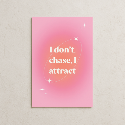 I Don't Chase, I Attract Posteri-1