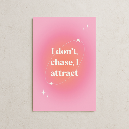I Don't Chase, I Attract Posteri-1