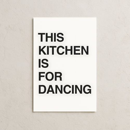 This Kitchen Is For Dancing Posteri