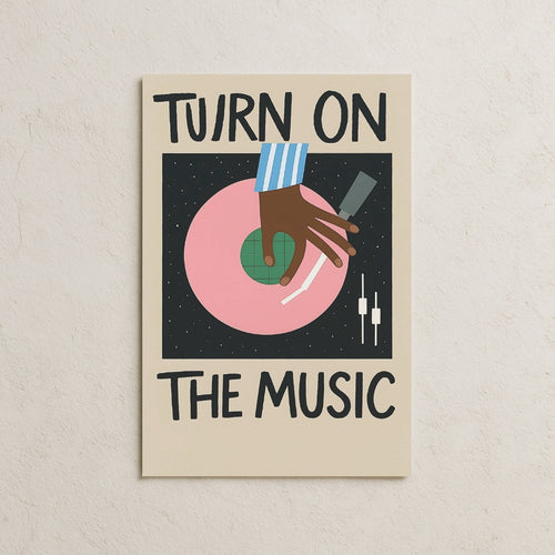 Turn On The Music Posteri