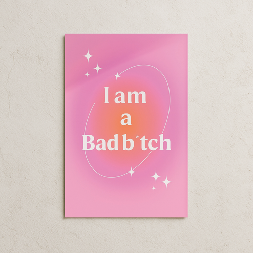 I am a Bad B*tch Posteri