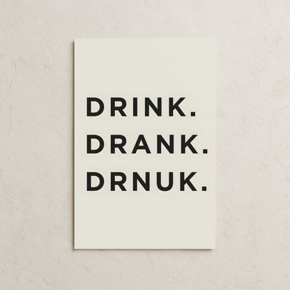 Drink, Drank, Drunk Posteri