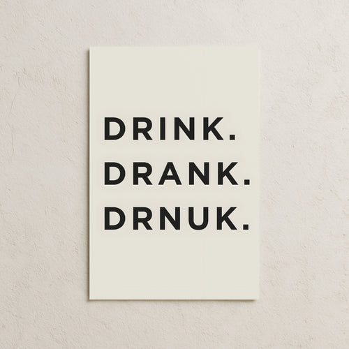Drink, Drank, Drunk Posteri