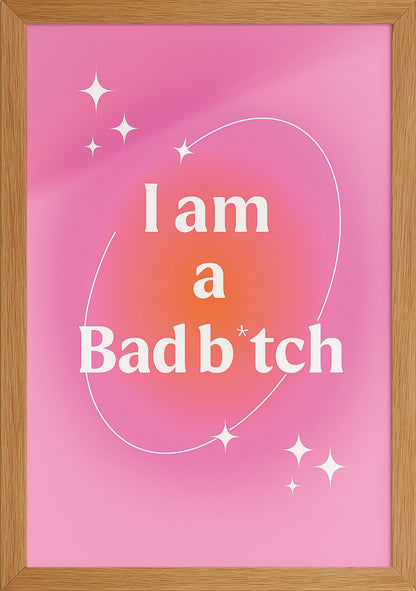 I am a Bad B*tch Posteri