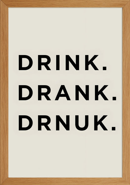 Drink, Drank, Drunk Posteri
